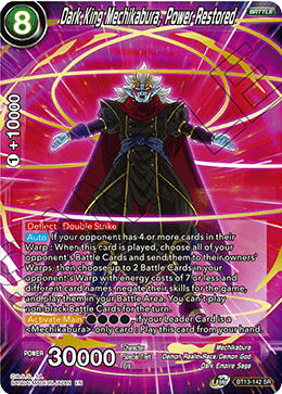 BT13-142	- Dark King Mechikabura, Power Restored