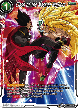 BT13-150	- Clash of the Masked Warriors