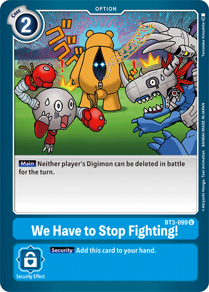 (BT03-099) - We Have to Stop Fighting!